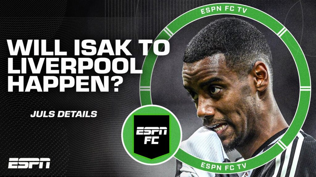 A Liverpool deal for Alexander Isak is ‘VERY MUCH ON’ – Julien Laurens
