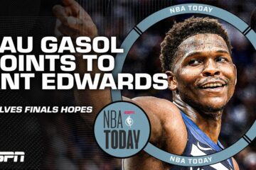 Timberwolves championship hopes starts with Anthony Edwards! – Pau Gasol | NBA Today