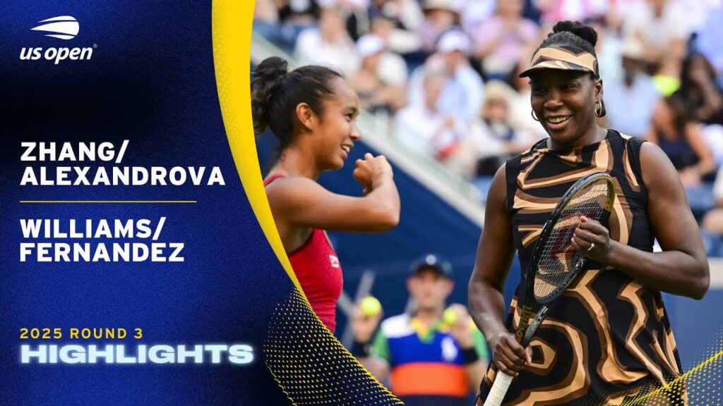 Zhang/Alexandrova vs. Williams/Fernandez Highlights | 2025 US Open Round 3