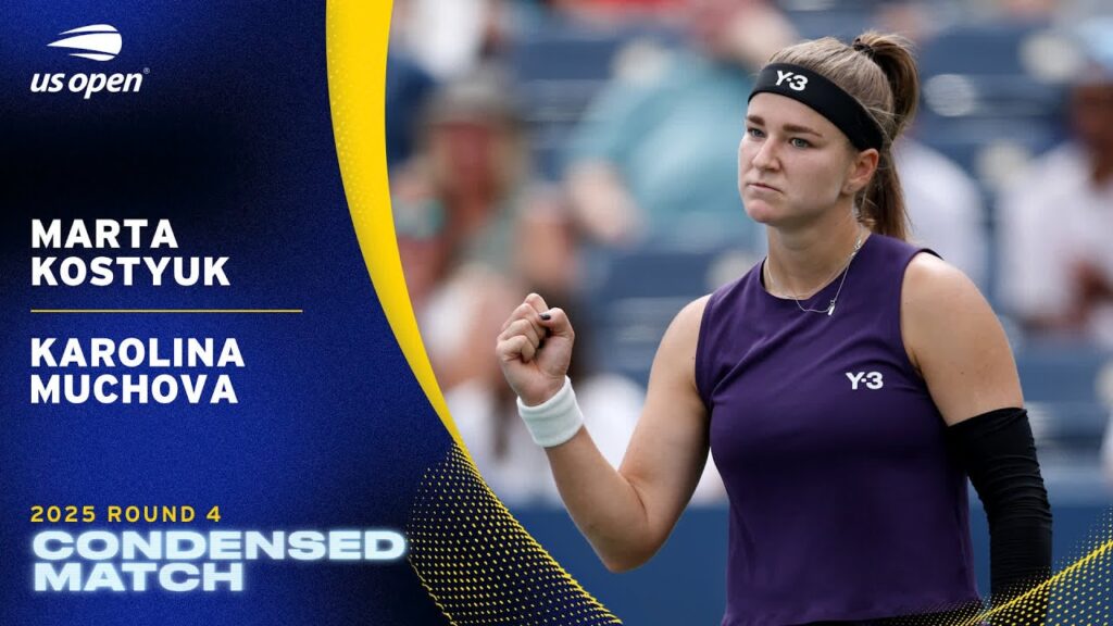 Marta Kostyuk vs. Karolina Muchova Condensed Match | 2025 US Open Round 4 Marta Kostyuk vs. Karolina Muchova Condensed Match | 2025 US Open Round 4
