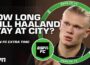 How long will Erling Haaland stay at Man City if they aren’t winning trophies?