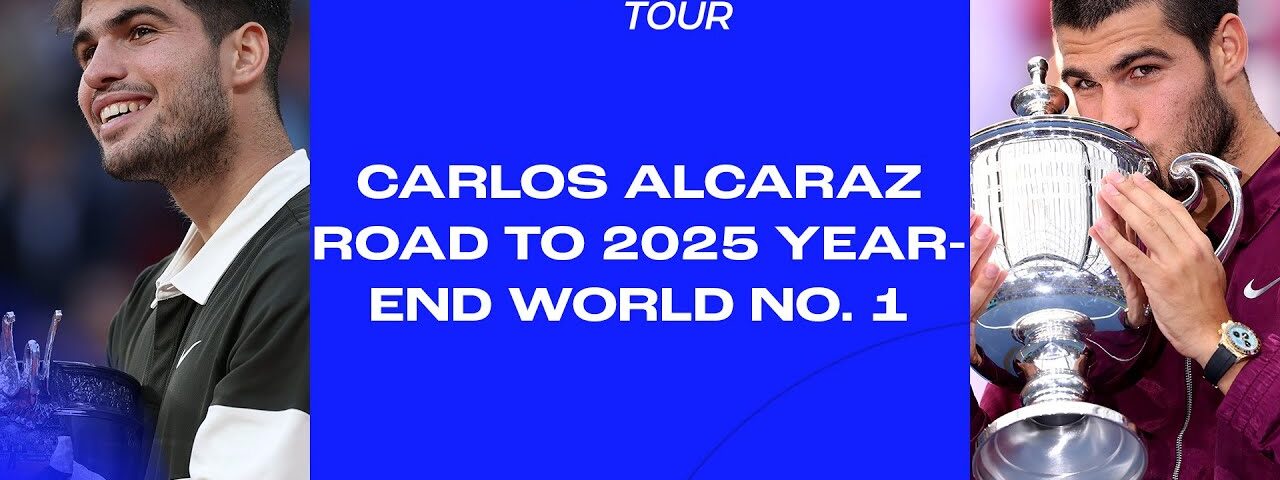 Carlos Alcaraz: Road To The 2025 Year-End World No. 1 🏆