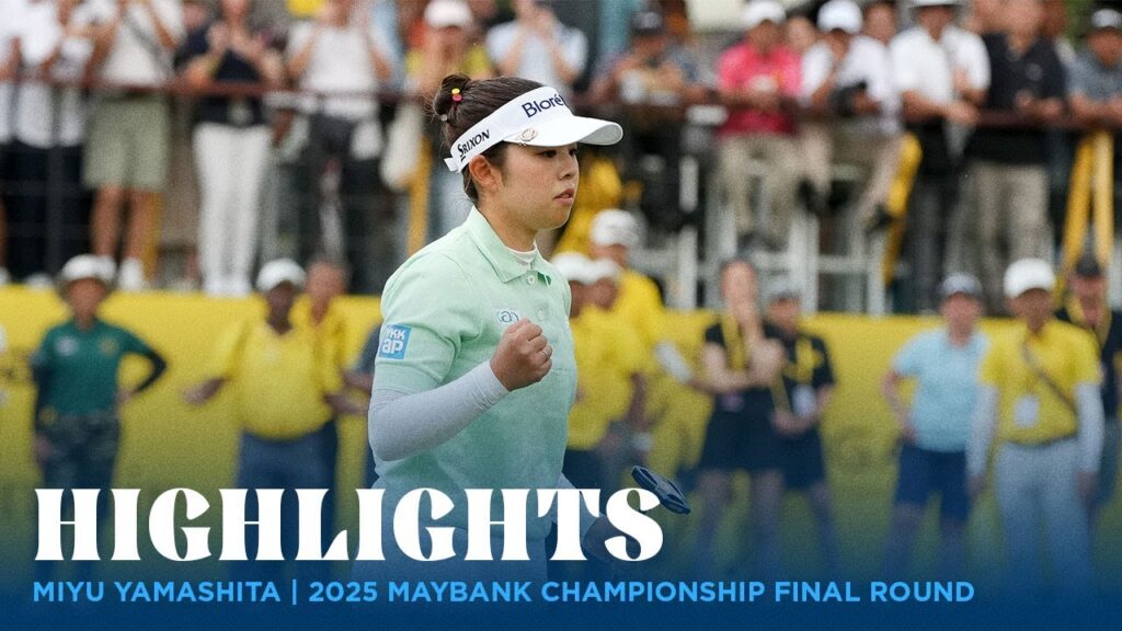 Miyu Yamashita Highlights | 2025 Maybank Championship Final Round Miyu Yamashita Highlights | 2025 Maybank Championship Final Round