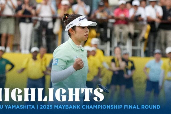 Miyu Yamashita Highlights | 2025 Maybank Championship Final Round